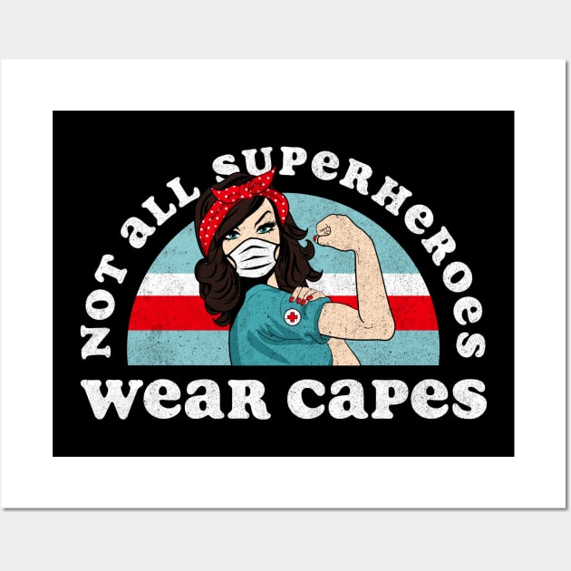 Retro Not All Superheroes Wear Capes Nurse Wall Art by Tingsy